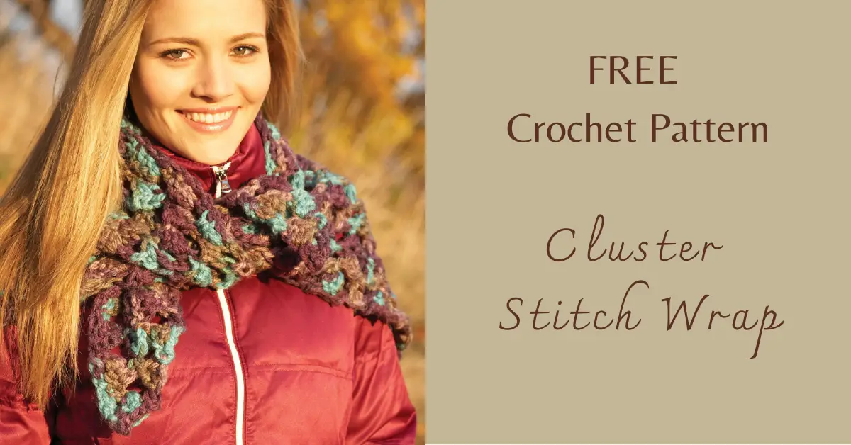 FREE Crochet Pattern: Cluster Stitch Wrap - I Love Yarn Forever