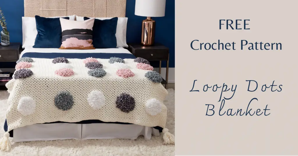 Free Crochet Pattern Loopy Dots Blanket I Love Yarn Forever