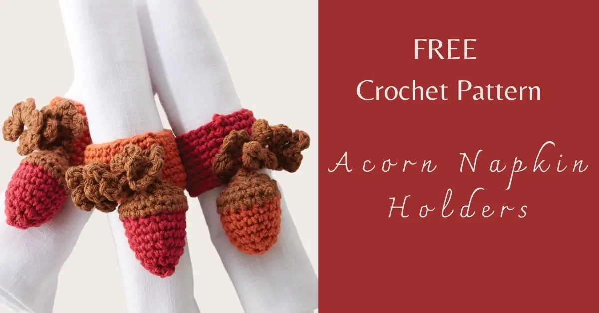 FREE Crochet Pattern Acorn Napkin Holders I Love Yarn Forever