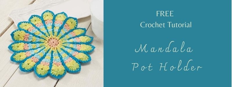 I love Yarn Forever Featured Image_Mandala Crochet Pot Holder