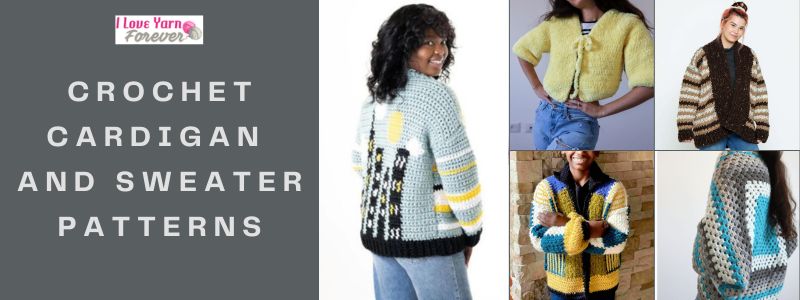 Crochet Cardigan and Sweater Patterns roundup - ILYF