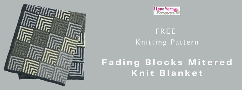 Fading Blocks Mitered Knit Blanket - free knitting pattern featured cover ILYF