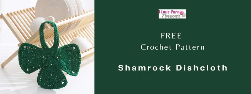Shamrock Dishcloth - free crochet pattern - ILYF featured cover