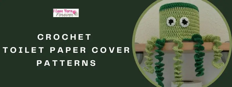 Crochet Toilet Paper Cover Patterns roundup ILYF featured cover