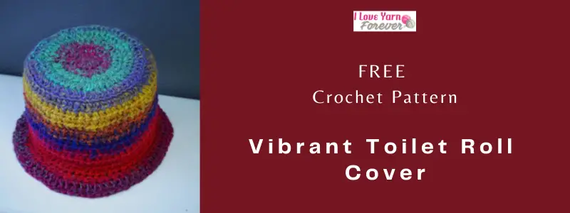 Vibrant Toilet Roll Cover - free crochet pattern ILYF featured cover