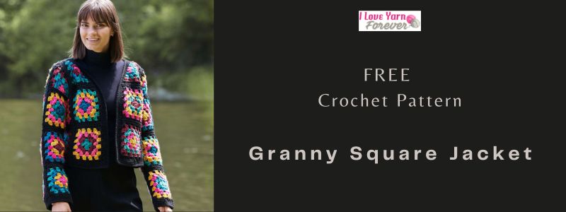 Granny Square Jacket - free crochet pattern ILYF featured cover