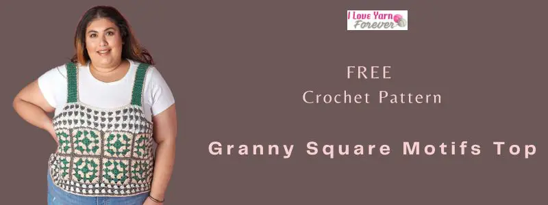 Granny Square Motifs Top - free crochet pattern ILYF featured cover