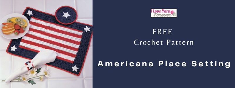 Americana Place Setting - free crochet pattern ILYF featured cover