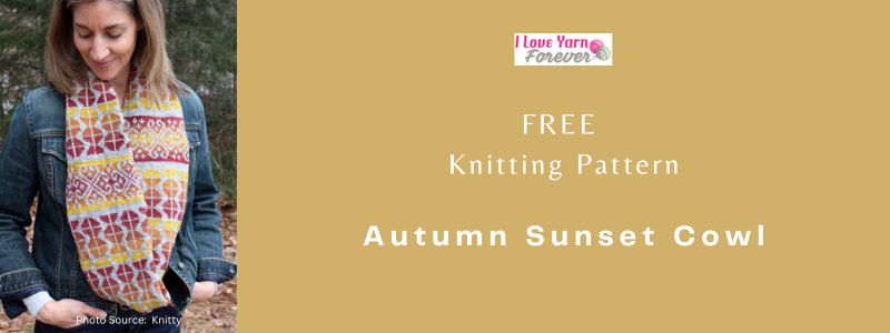 Autumn Sunset Cowl - free knitting pattern ILYF featured cover
