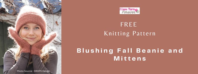 Blushing Fall Beanie and Mittens - free knitting pattern ILYF featured cover