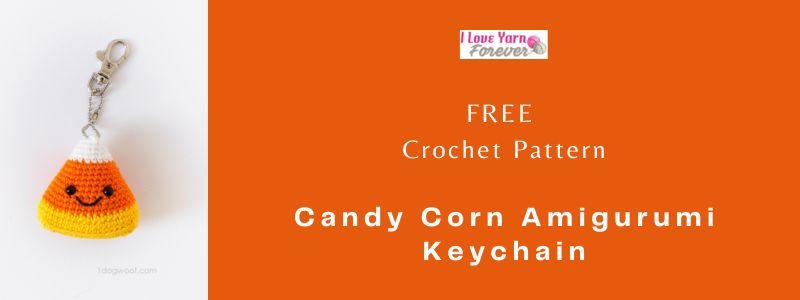 Candy Corn Amigurumi Keychain free crochet pattern ILYF featured cover